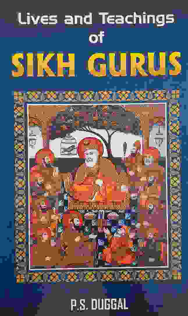 Lives And Teachings of Sikh Gurus