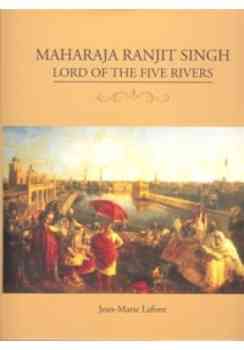 Maharaja Ranjit Singh Lord Of The Five Rivers
