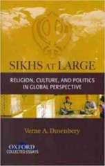 Sikhs At Large & Religion Culture and Politics in Global Prespective