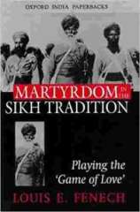 Martyrdom in The Sikh Tradition & Playing The Game of Love