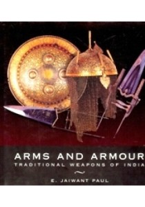 Arms And Armour Traditional Weapons Of India