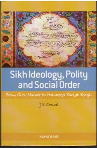 Sikh Ideology Polity And Social Order