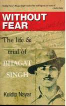 Without Fear The Life And Trail Of Bhagat Singh