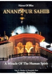 Anandpur Sahib A Miracle of The Human Spirit