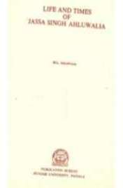 Life And Times of Jassa Singh Ahluwalia