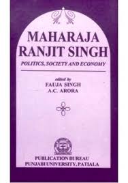 Maharaja Ranjit Singh Politics, Society And Economy