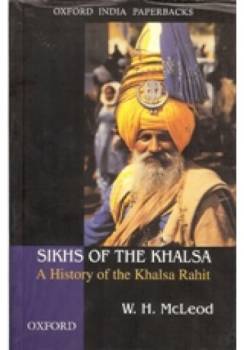 Sikhs of The Khalsa & A History of The Khalsa Raihait